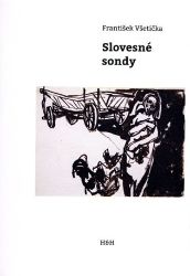 Slovesné sondy - František Všetička - Naučná literatura Slovesné sondy