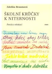 Školní krůčky k niternosti - Poezie v edukaci - Zdeňka Braumová - Pedagogika Školní krůčky k niternosti - Poezie v edukaci