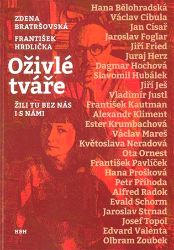 Oživlé tváře - Žili tu bez nás i s námi - Zdena Bratršovská,František Hrdlička - Biografie a autobiografie Oživlé tváře - Žili tu bez nás i s námi