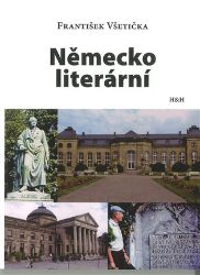 Německo literární - František Všetička - Úvahy, eseje, fejetony Německo literární
