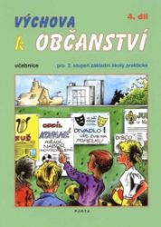 Výchova k občanství 4. díl učebnice pro 2. stupeň ZŠ praktické Výchova k občanství 4. díl učebnice pro 2. stupeň ZŠ praktické