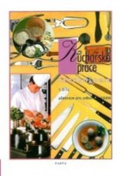 Kuchařské práce – technologie 1. díl (pro 1. ročník) - učebnice pro odborná učiliště