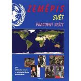 Zeměpis – Svět, pracovní sešit pro 2. stupeň ZŠ a ZŠ praktické - Zeměpis Zeměpis – Svět, pracovní sešit pro 2. stupeň ZŠ a ZŠ praktické