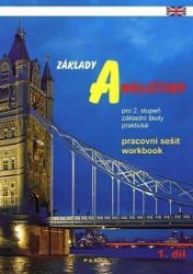 Základy angličtiny, 1. díl - Pracovní sešit pro 2. stupeň ZŠ praktické Základy angličtiny, 1. díl - Pracovní sešit pro 2. stupeň ZŠ praktické