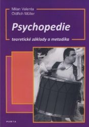 Psychopedie, teoretické základy a metodika - Milan Valenta - Pedagogika Psychopedie, teoretické základy a metodika