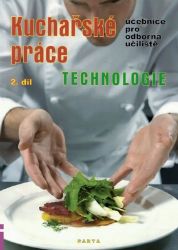 Kuchařské práce – Technologie 2. díl (učebnice OU) Kuchařské práce – Technologie 2. díl (učebnice OU)
