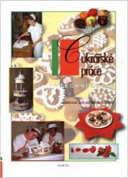 Cukrářské práce, technologie (1.–3. ročník) - učebnice pro odborná učiliště