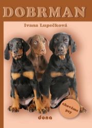 Dobrman - chováme psy - Ivana Lupečková - Psi Dobrman - chováme psy