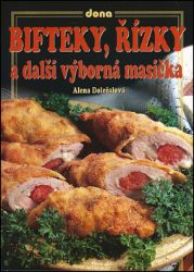Bifteky, řízky a další výborná masíčka - Alena Doležalová - Maso, grilování, steaky Bifteky, řízky a další výborná masíčka
