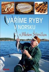 Vaříme ryby v Norsku s Milošem Štěpničkou Vaříme ryby v Norsku s Milošem Štěpničkou