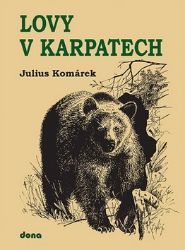 Lovy v Karpatech - Julius Komárek - Životní prostředí a ekologie Lovy v Karpatech