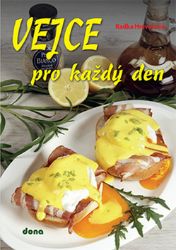 Vejce pro každý den - Radka Hrevušová - Kuchařky a nápoje Vejce pro každý den