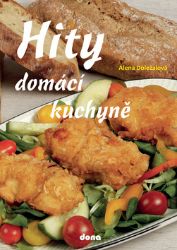 Hity domácí kuchyně - Alena Doležalová - Kuchařky a nápoje Hity domácí kuchyně