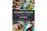 Zhubněte jídlem a svou váhu si udržte napořád Zhubněte jídlem a svou váhu si udržte napořád