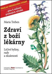 Zdraví z boží lékárny - Maria Treben - Zdraví, hubnutí a sport Zdraví z boží lékárny