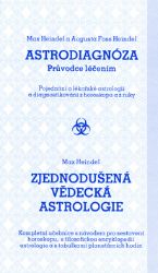 Astrodiagnóza - průvodce léčením / Zjednodušená vědecká astrologie Astrodiagnóza - průvodce léčením / Zjednodušená vědecká astrologie