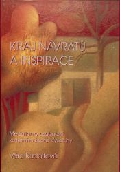 Kraj návratů a inspirace - Věra Rudolfová - Životopisné romány Kraj návratů a inspirace