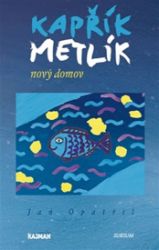 Kapřík Metlík Nový domov - Jan Opatřil - Pohádky pro děti Kapřík Metlík Nový domov