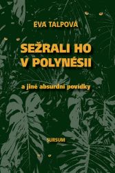 Sežrali ho v Polynésii - Eva Talpová - Detektivky pro děti Sežrali ho v Polynésii