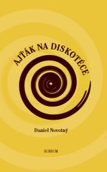 Ajťák na diskotéce - Daniel Novotný - Fantasy, sci-fi Ajťák na diskotéce