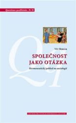 Společnost jako otázka Společnost jako otázka
