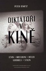 Diktátoři v kině - Peter Demetz - Divadlo a film Diktátoři v kině