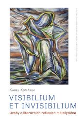 Visibilium et invisibilium - Karel Komárek - Duchovní teorie Visibilium et invisibilium