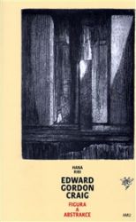 Edward Gordon Craig - Figura a abstrakce Edward Gordon Craig - Figura a abstrakce