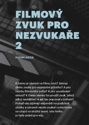 Filmový zvuk pro nezvukaře 2 - Radim Lapčík - Divadlo a film Filmový zvuk pro nezvukaře 2