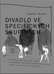 Divadlo ve specifických skupinách Divadlo ve specifických skupinách