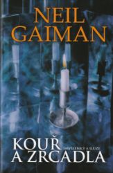 Kouř a zrcadla - Neil Gaiman - Fantasy Kouř a zrcadla