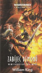 Warhammer Zabíječ démonů - William King - Fantasy Warhammer Zabíječ démonů