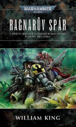 Warhammer 40 000 Ragnarův spár - William King - Fantasy Ragnarův spár 2.vydání