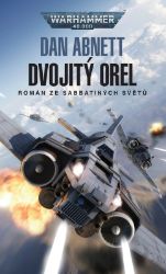 Warhammer 40.000 Dvojitý orel - Dan Abnett - Sci-fi Warhammer 40.000 - Dvojitý orel