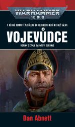 Warhammer 40.000 Vojevůdce - Dan Abnett - Světová fantasy Warhammer 40.000 Vojevůdce