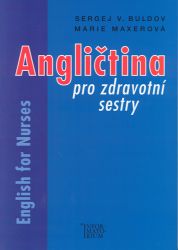 Angličtina pro zdravotní sestry/English for Nurses Angličtina pro zdravotní sestry/English for Nurses