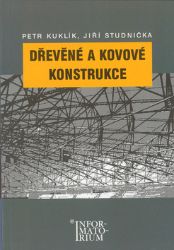 Dřevěné a kovové konstrukce - Jan Kuklík - Stavebnictví Dřevěné a kovové konstrukce
