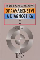 Opravárenství a diagnostika I - kolektiv autorů,Josef Pošta - Technika a mechanika Opravárenství a diagnostika I