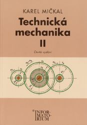 Technická mechanika II - Karel Mičkal - Učebnice pro střední školy a gymnázia Technická mechanika II