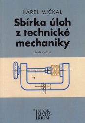 Sbírka úloh z technické mechaniky Sbírka úloh z technické mechaniky