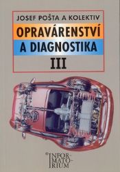 Opravárenství a diagnostika III - 2. vydání - Josef Pošta,kolektiv autorů - Technika a mechanika Opravárenství a diagnostika III - 2. vydání