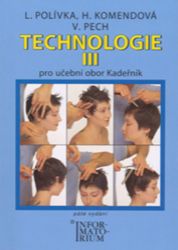 Technologie III pro 3. ročník UO Kadeřník Technologie III pro 3. ročník UO Kadeřník