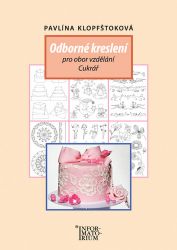 Odborné kreslení pro obor vzdělání Cukrář - Pavlína Klopfštoková - Učebnice pro střední školy a gymnázia Odborné kreslení pro obor vzdělání Cukrář