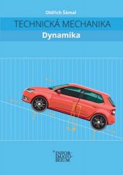 Technická mechanika – Dynamika - Oldřich Šámal - Učebnice pro střední školy a gymnázia Technická mechanika – Dynamika