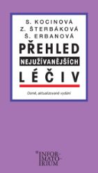 Přehled nejužívanějších léčiv - Šárka Erbanová,Svatava Kocinová,Zdeňka Šterbáková - Medicína a lékařství Přehled nejužívanějších léčiv