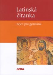 Latinská čítanka - nejen pro gymnázia Latinská čítanka - nejen pro gymnázia