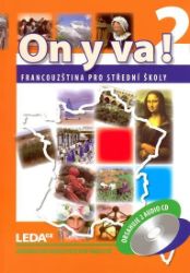 ON Y VA! 2 Francouzština pro střední školy - Učebnice + 2 CD ON Y VA! 2 Francouzština pro střední školy - Učebnice + 2 CD