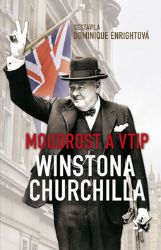 Moudrost a vtip Winstona Churchilla Moudrost a vtip Winstona Churchilla