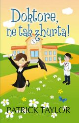 Doktore, ne tak zhurta! - Patrick Taylor - Humor a satira Doktore, ne tak zhurta!