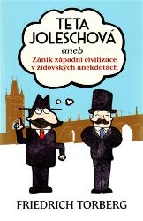 Teta Joleschová aneb Zánik západní civilizace v židovských anekdotách Teta Joleschová aneb Zánik západní civilizace v židovských anekdotách